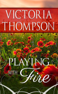 Playing with Fire Victoria Thompson Author