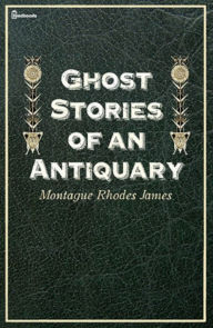 Ghost Stories of an Antiquary - Edward Lee