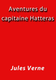 Aventures du capitaine hatteras - Jules Verne