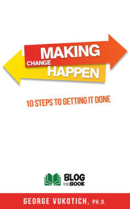Making Change Happen - George Vukotich
