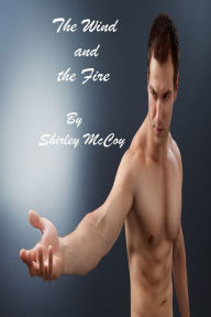 The Wind and the Fire Shirley McCoy Author