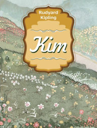 Rudyard Kipling: Kim Rudyard Kipling Author