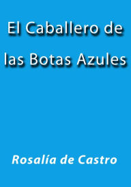 El caballero de las botas azules Rosalía de Castro Author
