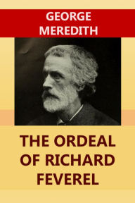 The Ordeal of Richard Feverel George Meredith Author