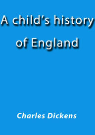 A child's history of England Charles Dickens Author