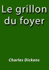 Le grillon du foyer Charles Dickens Author
