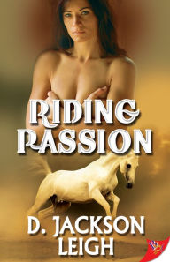 Riding Passion D. Jackson Leigh Author