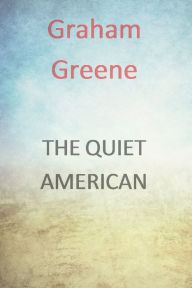 The Quiet American Graham Greene Author