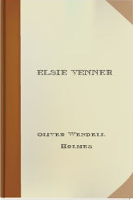 Elsie Venner Oliver Wendell Holmes Author