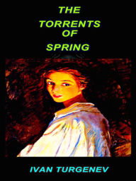 The Torrents of Spring Ivan Turgenev Author