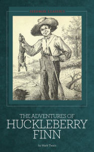 The Adventures of Huckleberry Finn ~ Mark Twain - Mark Twain