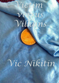 Victim Versus Villains Vic Nikitin Author