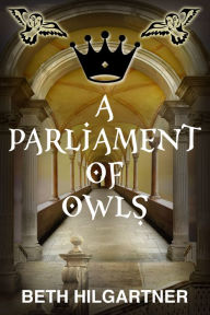 A Parliament of Owls Beth Hilgartner Author