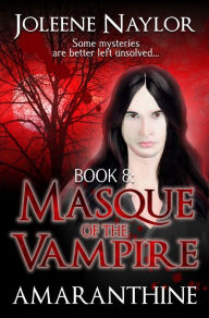 Masque of the Vampire (Amaranthine Series #8) Joleene Naylor Author