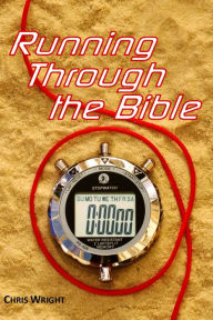 Running Through the Bible Chris Wright Author