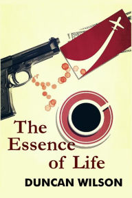 The Essence of Life Duncan Wilson Author