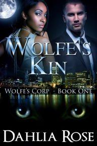 Wolfe's Kin (Wolfe Corp Series) Dahlia Rose Author