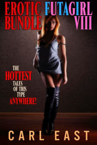 Erotic Futagirl Bundle VIII Carl East Author