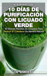 10 DÃ­as de PurificaciÃ³n Con Licuado Verde The Blokehead Author