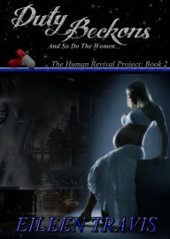 Duty Beckons (The Human Revival Project, #2) Eileen Travis Author