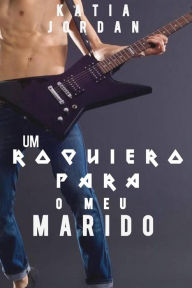 Um Roqueiro Para o Meu Marido (Primeira Vez Gay #2) Katia Jordan Author