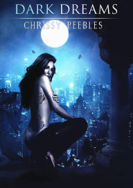 Dark Dreams (The Daughters of Darkness Saga) Chrissy Peebles Author