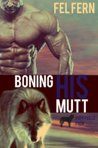 Boning His Mutt (Book 1) Fel Fern Author