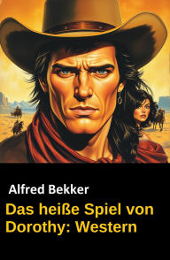 Das heiÃe Spiel von Dorothy Alfred Bekker Author