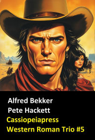 Cassiopeiapress Western Roman Trio #5 Alfred Bekker Author