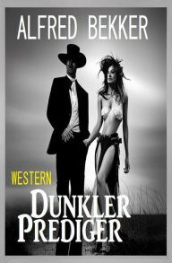 Dunkler Prediger: Western Alfred Bekker Author