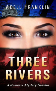 Three Rivers (Romantic Thriller) Adell Franklin Author