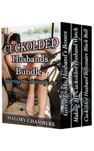 Cuckolded Husbands Bundle (Sharing The Hotwife) Malory Chambers Author