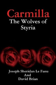 Carmilla: The Wolves of Styria (Karnstein Chronicles) - David Brian
