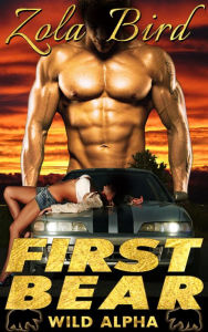 First Bear: BBW Paranormal Romance (Wild Alpha Shifter Mates, #1) Zola Bird Author