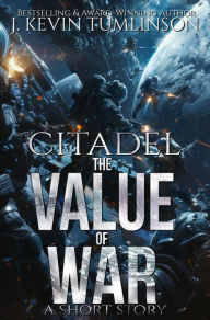 Citadel: The Value of War Kevin Tumlinson Author