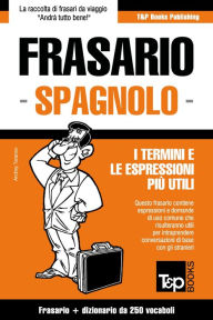 Frasario Italiano-Spagnolo e mini dizionario da 250 vocaboli Andrey Taranov Author