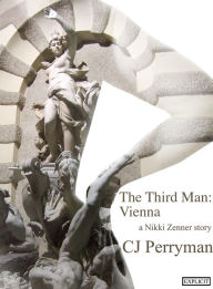 The Third Man: Vienna. A Nikki Zenner Story - C J Perryman