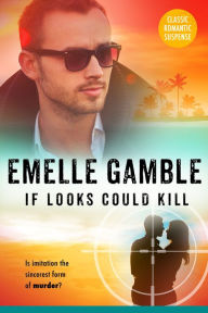 If Looks Could Kill Emelle Gamble Author