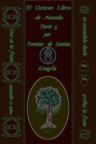 El Octavo libro de Amado Parte 3 - Forester de Santos