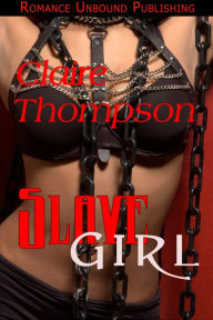 Slave Girl - Claire Thompson