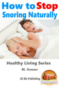 How to Stop Snoring Naturally M. Usman Author