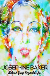Josephine Baker Robert Grey Reynolds Jr Author