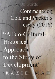 Comments on A Bio-Cultural-Historical Approach to the Study of Development (2016) Razie Mah Author