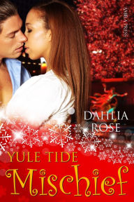 Yuletide Mischief Dahlia Rose Author