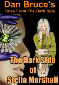 The Dark Side of Stella Marshall Dan Bruce Author