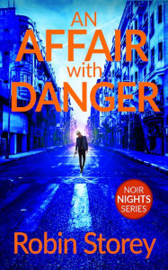 An Affair With Danger - Robin Storey