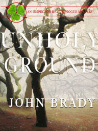 Unholy Ground John Brady Author
