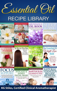 Essential Oil Recipe Library (Healing with Essential Oil) KG STILES Author