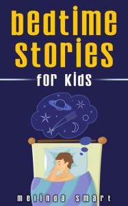 Bedtime Stories for Kids Melinda Smart Author