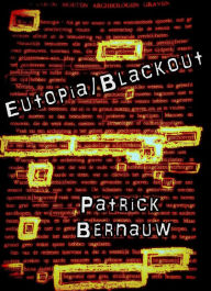 Eutopia/Blackout ((E)Utopia Podcast, #2) Patrick Bernauw Author